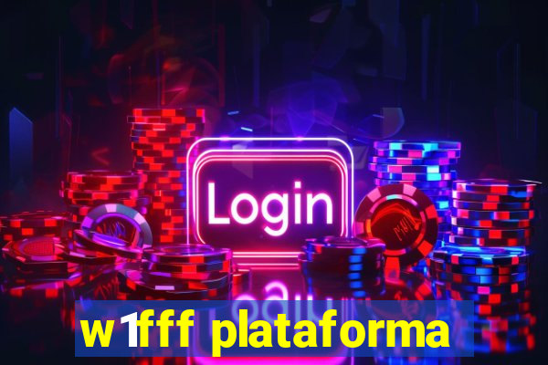 w1fff plataforma